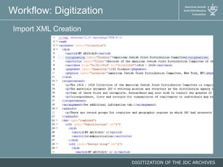 Workflow: Digitization
Import XML Creation

DIGITIZATION OF THE JDC ARCHIVES

 