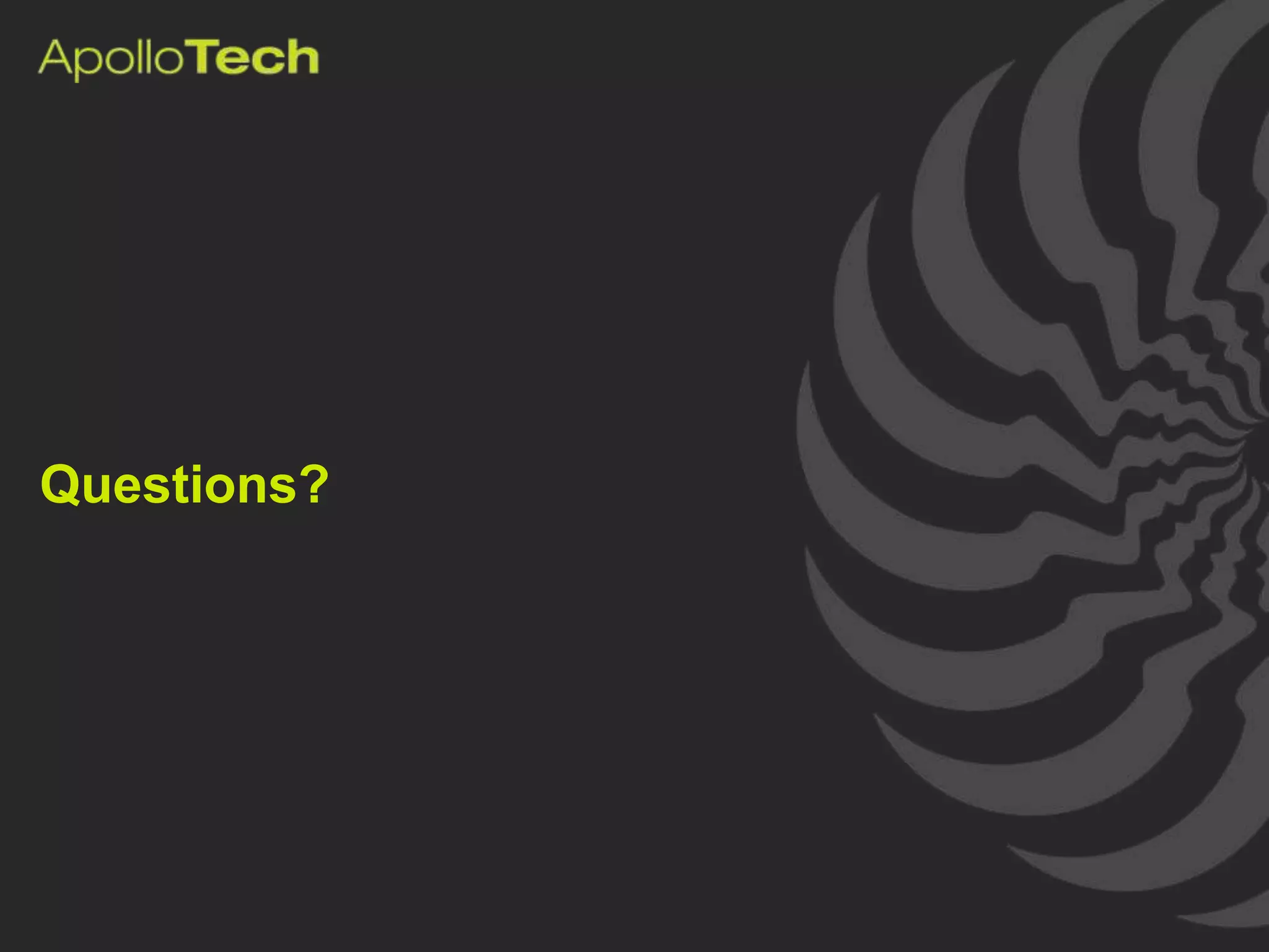 Questions?




             © 2010 Apollo Group – Confidential & Proprietary   22
 