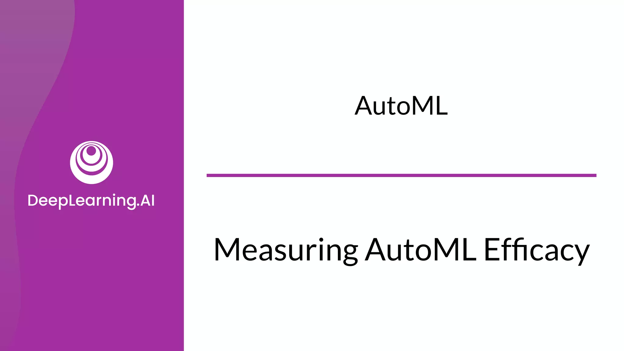 AutoML
Measuring AutoML Efﬁcacy
 