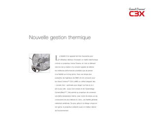 Nouvelle gestion thermique



          L
                a fiabilité d’un appareil est très importante pour

                l’utilisateur désireux d’acquérir un maillon électronique

          comme un projecteur Home Cinema, et c’est un élément

          vital lors de la création d’un produit capable de délivrer

          les meilleures performances possibles que de penser

          à sa fiabilité sur le long terme. Avec une lampe plus

          puissante, les ingénieurs de SIM2 ont dû concevoir pour

          les Grand Cinema™ C3X LUMIS un coffret intégrant des

          « tunnels d’air » optimisés pour diriger l’air frais là où il

          est le plus utile : autour de la lampe et de l’assemblage

          DynamicBlack™. Cela permet au projecteur de conserver

          une faible température interne, avec moins de stress sur les

          composants les plus délicats et, donc, une fiabilité générale

          nettement améliorée. De plus, grâce à ce design unique en

          son genre, le projecteur présente aussi un meilleur silence

          de fonctionnement.
 