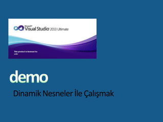 Dinamik Nesneler İle Çalışmakdemo