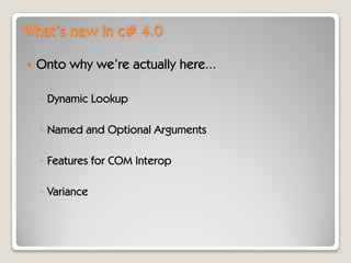 C# 4.0 - Whats New
