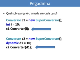 Vantagens e desvantagensVantagensMais claroMais explícitoMais simplesDesvantagensSe mal usado pode incentivar métodos com parâmetros demais