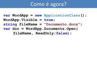 Entendendo a infraDynamicLanguage Runtime (DLR) agora é parte da BCLMicrosoft.CSharp é obrigatória para trabalhar com dynamicSomente no .Net 4.0
