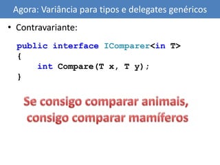 Regra 2Dynamic é um Object. Cuidado com Boxing e Unboxing.dynamic d = new AlgumaClasse();d.s = default(S);d.s.i = 6;S é uma structi é um campo inteiro da structValendo mil reais…Qual o valor de i?