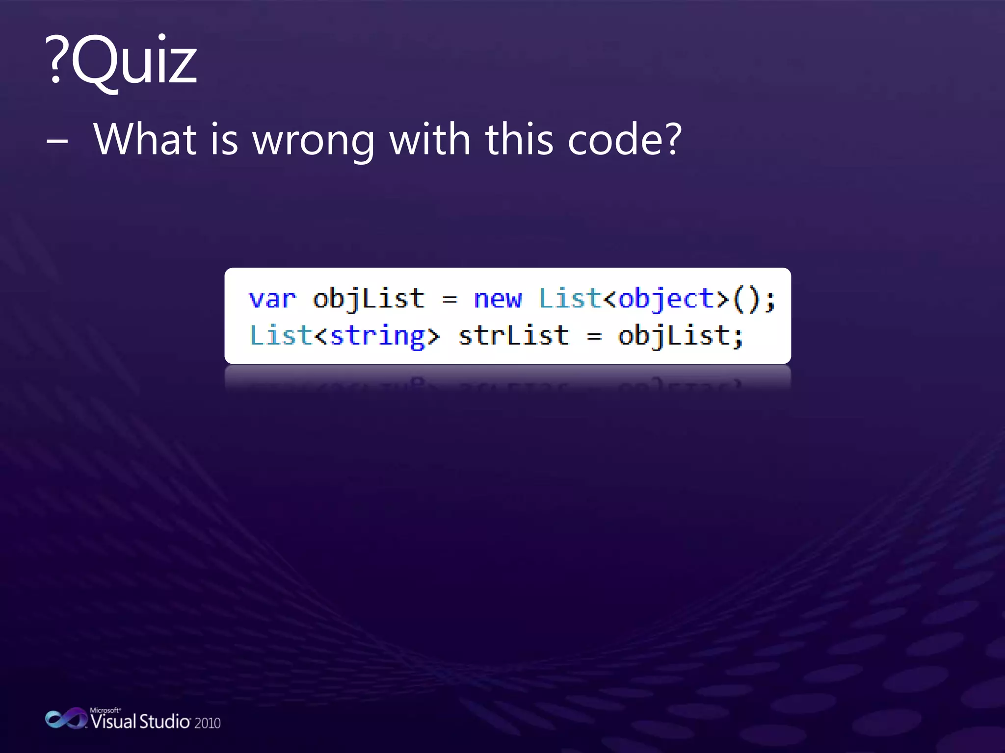?QuizWhat is wrong with this code?