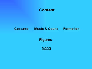 Costume Music & Count Formation Figures Content Song 