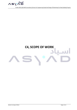 Tender ADC-2023-045 Consultancy Service For Engineering Study And Design Of Workshop For New Building Projects
Section C4, Scope of Work Page 1 of 13
C4, SCOPE OF WORK
 