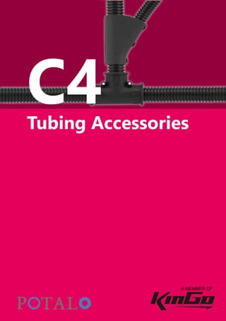 Tubing Accessories
C4
A MEMBER OF
 