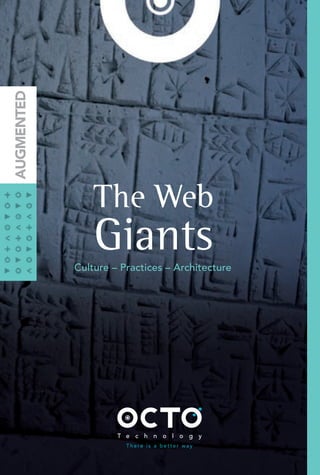 The Web
GiantsCulture – Practices – Architecture
AUGMENTED
 
