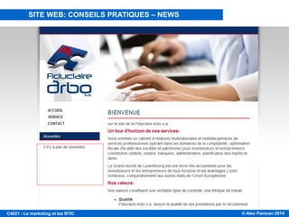 © Alex Panican 2014C4021 - Le marketing et les NTIC
CONSEILS PRATIQUES: DONNEZ UN SOUFFLE DE VIE À VOTRE SITE
SITE WEB: CONSEILS PRATIQUES – NEWS
 