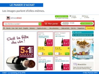 © Alex Panican 2014C4021 - Le marketing et les NTIC
Les images parlent d’elles-mêmes.
LE PANIER D’ACHAT
 