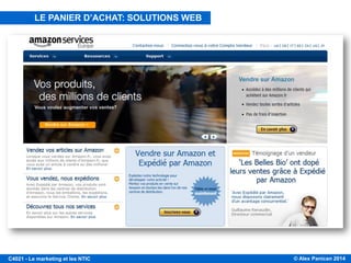 © Alex Panican 2014C4021 - Le marketing et les NTIC
SOLUTIONS RAPIDES
LE PANIER D’ACHAT: SOLUTIONS WEB
 