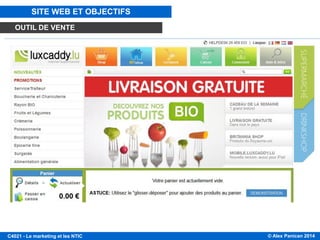 © Alex Panican 2014C4021 - Le marketing et les NTIC
OUTIL DE VENTESITE WEB ET OBJECTIFS
OUTIL DE VENTE
 