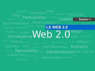 © Alex Panican 2014C4021 - Le marketing et les NTIC
LE WEB 2.0
Section 1
 