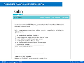© Alex Panican 2014C4021 - Le marketing et les NTIC
OPTIMISER SA BDD – DÉSINSCRIPTION
 
