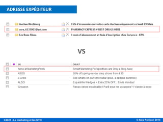 © Alex Panican 2014C4021 - Le marketing et les NTIC
CONSEILS PRATIQUES – ADRESSE EXPÉDITEUR
ADRESSE EXPÉDITEUR
VS
 
