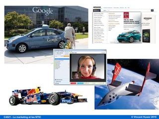 © Vincent Huwer 2016C4021 - Le marketing et les NTIC
 