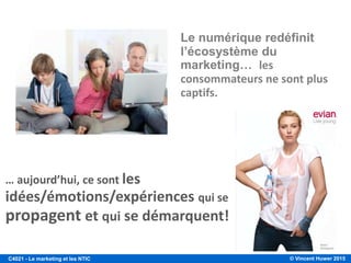 © Vincent Huwer 2016C4021 - Le marketing et les NTIC
 