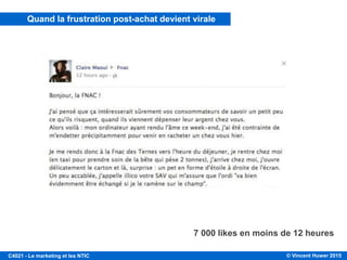© Vincent Huwer 2016C4021 - Le marketing et les NTIC
LE PROCESSUS DÉCISIONNEL D’ACHAT
Besoin/ Désir
Recherche
d’informations
Évaluation des
alternatives
Prise de décision/
acte d’achat
Consommation et
sentiment post-achat
Source: Abdel-Abra A., 2005.
Satisfaction/
Insatisfaction
PROCESSUS
DÉCISIONNEL
CARACTÉRISTIQUES
INDIVIDUELLES
INFLUENCES
ENVIRONNEMENTALES
Facteurs socio-démographiques
Facteurs psychologiques
Facteurs socioculturels
Facteurs situationnels ou
circonstanciels
• Âge
• Emploi
• Niveau de formation
• Localisation géographique
• Revenu
• Culture
• Sous-culture
• Classes sociales
• Groupes de référence
• Famille
• Besoins et motivations
• Perception
• Apprentissage
• Personnalité
• Valeurs et style de vie
• Croyances et attitudes
• Risque perçu
• Dissonance cognitive
• Motif d’achat
• Cadre social
• Environnement physique
• Facteur temps
• État de la personne
 