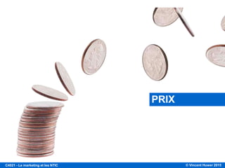 © Vincent Huwer 2016C4021 - Le marketing et les NTIC
Exemples de questions à se poser :
• Quel besoin mon produit satisfait-il ?
• Quelles sont les caractéristiques nécessaires ?
• Comment et quand le consommateur l’utilise-t-il ?
• Quel est l’expérience du consommateur ?
• Quelle est la taille et la couleur idéale ?
• Quel est le nom adapté ?
• Comment va-t-il être packagé ?
• Qu’est ce qui le différencie de la concurrence ?
LE PRODUIT
 