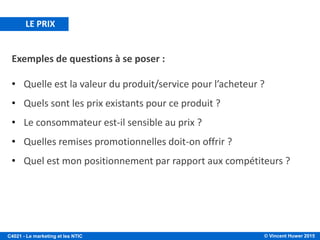© Vincent Huwer 2016C4021 - Le marketing et les NTIC
PRIX
 