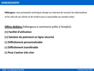 © Vincent Huwer 2016C4021 - Le marketing et les NTIC
L’HEBERGEMENT
Section 5
 