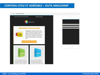 © Vincent Huwer 2016C4021 - Le marketing et les NTIC
CONTENU UTILE ET AGRÉABLE – OUTIL MAILCHIMP
 