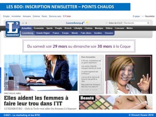 © Vincent Huwer 2016C4021 - Le marketing et les NTIC
LES BDD: INSCRIPTION NEWSLETTER – POINTS CHAUDS
 