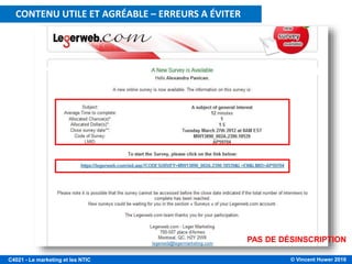© Vincent Huwer 2016C4021 - Le marketing et les NTIC
CONTENU UTILE ET AGREABLE: mise en pageCONTENU UTILE ET AGRÉABLE – ERREURS A ÉVITER
PAS DE DÉSINSCRIPTION
 