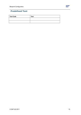 Blueprint Configuration
________________________________________________________________________________
Predefined Text
Text Code Text
© SAP AG 2011 15
 