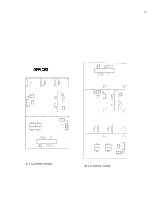 OFFICESOFFICES
28 x 13 meters module
20 x 13 meters module
65
 
