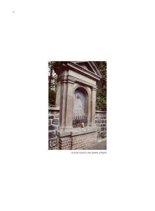 A niche found in the streets of Karlin
72
 