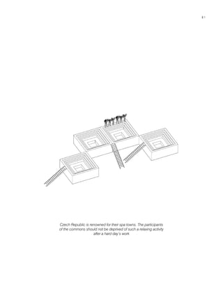 Czech Republic is renowned for their spa towns. The participants
of the commons should not be deprived of such a relaxing activity
after a hard day‘s work
81818181
 