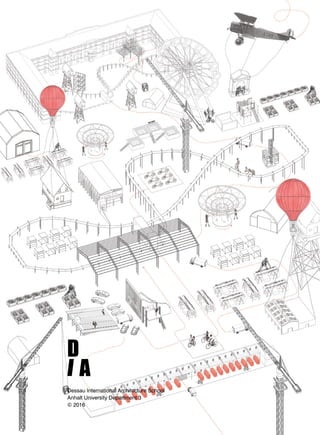 Dessau International Architecture School
Anhalt University Department 3
© 2016
I
 
