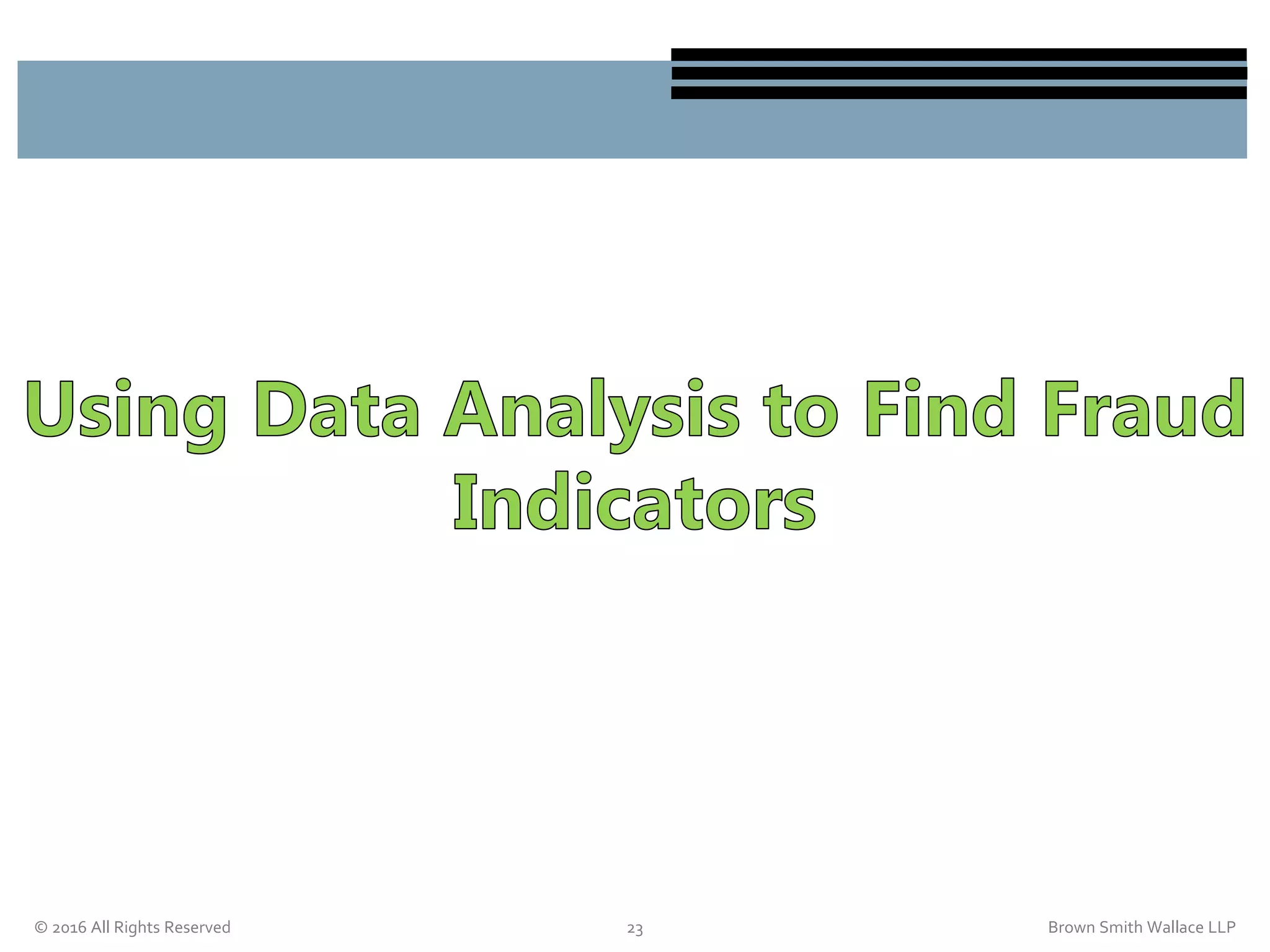 © 2016 All Rights Reserved 23 Brown Smith Wallace LLP
 