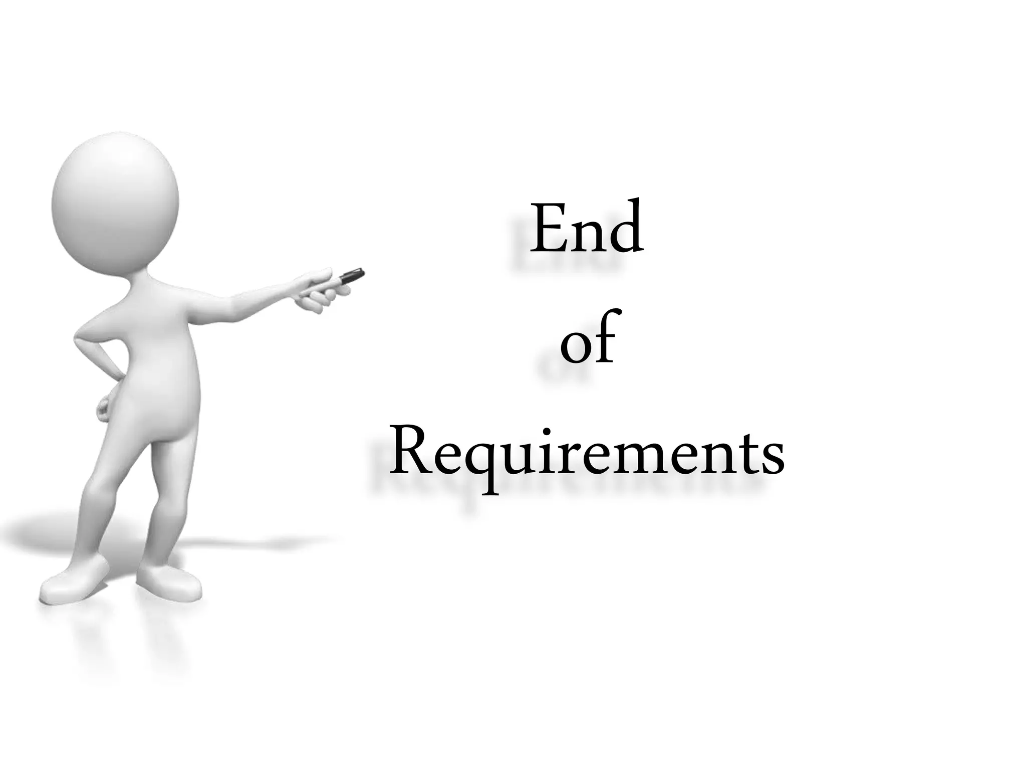 End
of
Requirements
 