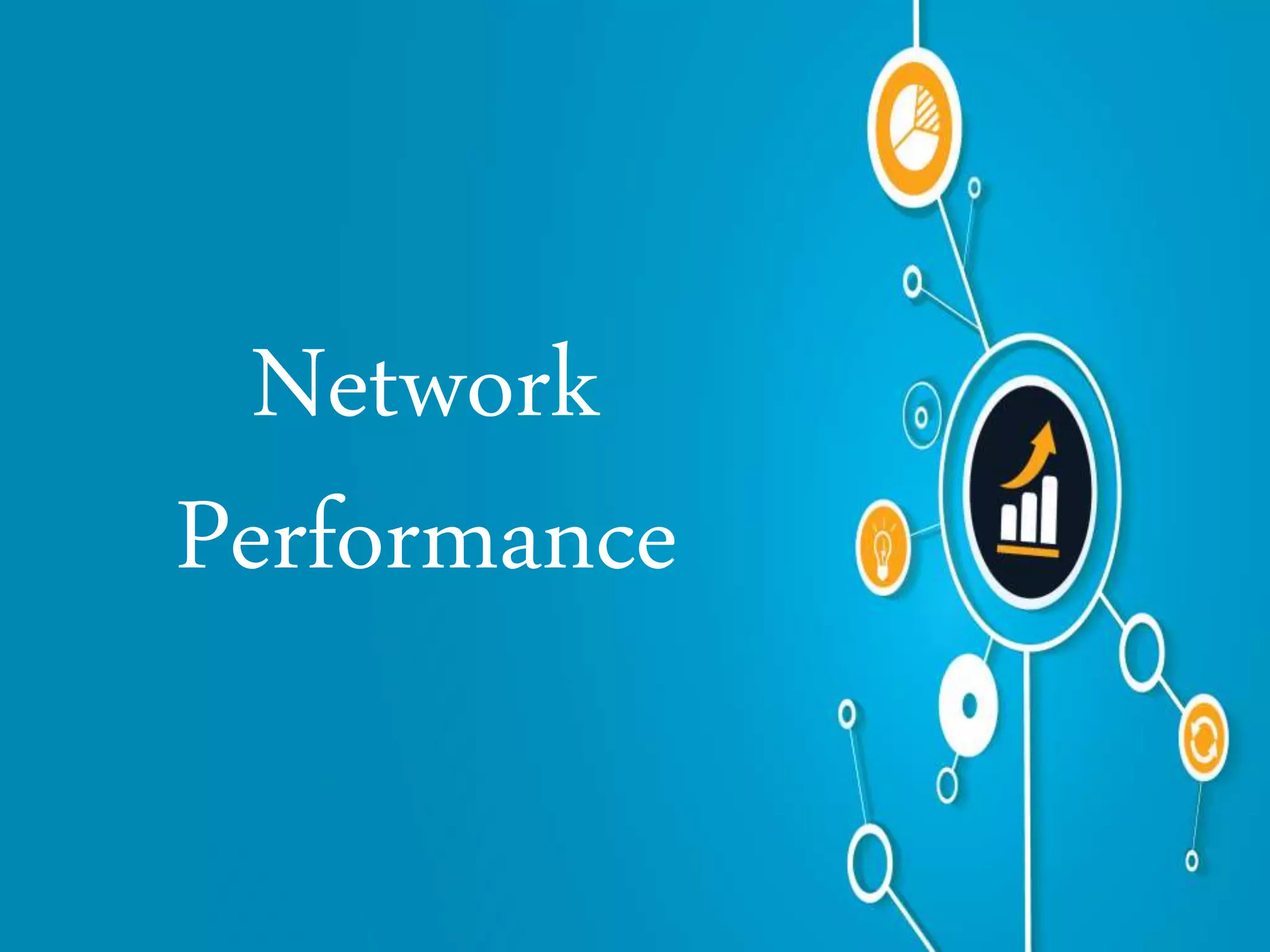 Network
Performance
 