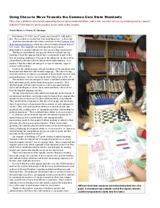 Using Chess to Move Towards the Common Core State Standards
Chess has a plethora of research supporting how it raises student abilities, and it now can also serve as a promising tool to connect
with the CCSS that are newly in place across most of the country.
Text & Photos by Victoria W. Guadagno
On February 17, 2011, my 4th
grade class from P.S. 18Q held a
fair. Not a county or science fair, but something new – a chess fair.
Academic benchmarks have been raised due to the Common Core
State Standard Initiatives which have been formally adopted in most
U.S. states. The standards are built upon the most current
philosophies to prepare students for success in college and careers.
Wanting to immediately incorporate these new ideals into my
teaching, I used the approach that I have consistently found works
best for meeting challenges: Face up to the unknown, do the work to
comprehend, and take action to demonstrate understanding. As a
teacher, I had the added advantage of a team of students, eager to
join me on the journey.
I read to the children many official wordings of the standards, and
then translated them into kid-friendly language. The idea of using
our beloved chess to express a command of these ideals was met with
great enthusiasm. And so was born the first Chess Fair at P.S. 18.
The students were encouraged to select a standard connected with
their individual goals, and to build their project around it. This
allowed pupils to honor their needs as well as personal learning
styles and intelligences. Some chose math standards, others chose
from the English language arts list.
Among several projects that addressed standards in the domain of
measurement and data, one group created a display that compared the
amount of moves necessary for three different kinds of checkmate.
They rendered the comparative data into a bar graph, and also had a
chess board set up to demonstrate the execution of each endgame to
visitors. They were proving their ability to reason abstractly and
quantitatively, making sense of ―quantities and their relationships in
problem situations.‖ They validated their ability to decontextualize
— to abstract a given situation (specific checkmate sequences) by
representing each one symbolically, and manipulated the
representing symbols (bar graphs) without needing to attend to their
referents (the chess pieces and positions). When visitors had
questions, the students played out the mates on the chessboard for
clarity, displaying the required ability to recontextualize, to ―pause as
needed during the manipulation process in order to probe into the
referents for the symbols involved.‖
An example of fulfilling a 4th
grade writing standard requiring
―narratives that developed real or imagined experiences or events
using descriptive details‖ was at a nearby table. Tricia read aloud her
original action story about a general’s first skirmish in the Civil War,
while Alexis simultaneously provided a visual display by making
related and synchronized battle moves on the chessboard.
There were numerous other equally creative displays touching
base with a large cross section of the common core, and the families
and students had an authentic and shared entertaining experience of
the new state standards in action.
It is my belief that when approached this way, the CCSS initiative
need not be at all in disharmony with the more modern theories such
as those of Howard Gardner regarding multiple intelligences and
learning styles. By adding an enrichment topic as a point of entry, in
this particular case chess, an engaging means is provided for students
to communicate mastery of various concepts in their own, unique
ways at all levels of rigor from Bloom’s taxonomy. Chess attracts
students at every learning level and clearly can provide inspiration
for a wide range of performance tasks for assessment.
Thanks to the positive response of students, parents and
administration, the Chess Fair will continue as an annual event.
Different checkmate sequences were decontextualized into a bar
graph. A chessboard was available so that the original referents
could be manipulated to clarify data for visitors.
 