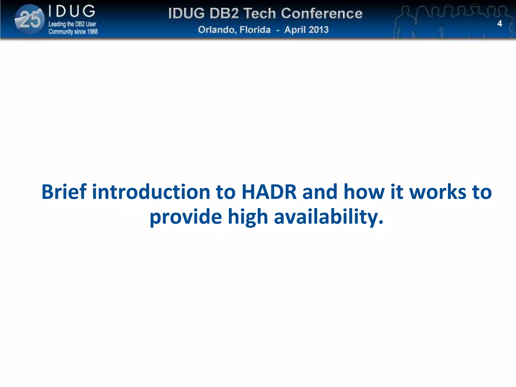 Click to edit Master title style
Brief introduction to HADR and how it works to
provide high availability.
4
 