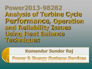 Analysis of Turbine Cycle
Performance, Operation
and Reliability Issues
Using Heat Balance
Techniques
 