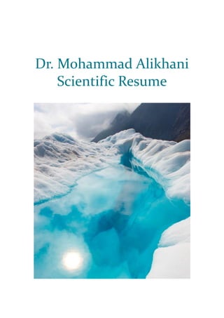 Dr. Mohammad Alikhani
Scientific Resume
 