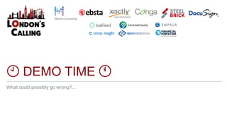 🕙 DEMO TIME 🕚
What could possibly go wrong?...
 