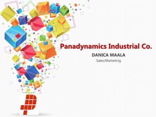 Panadynamics Industrial Co.
DANICA MAALA
Sales/Marketing
 