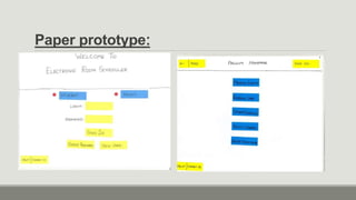 Paper prototype:
 