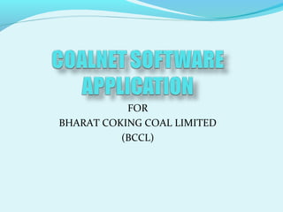 FOR
BHARAT COKING COAL LIMITED
(BCCL)
 