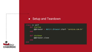 ● Setup and Teardown
 