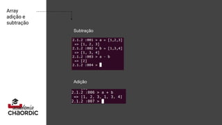 Array
adição e
subtração
Subtração
Adição
 