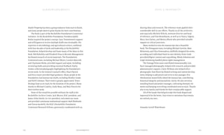 233Food & Prosperity232
acknowledgments food & prosperity
Acknowledgments
Food & Prosperity has been a group endeavor from start to finish,
and many people deserve great thanks for their contributions.
The book is part of the Rockefeller Foundation’s Centennial
initiative. At the Rockefeller Foundation, President Judith
Rodin inspired the project concept. Gary Toenniessen’s support
and willingness to review multiple drafts was invaluable. His
expertise in microbiology and agricultural science, combined
with four decades of work and leadership at the Rockefeller
Foundation, helped develop and frame many of the ideas in this
book. Bob Bykofsky and Elizabeth Pena in Records Management
facilitated research of recent materials. The Foundation’s
Centennial team, including Michael Myers, Carolyn Bancroft,
and Charlanne Burke, provided support and input, including
reviewing drafts and providing essential feedback. Kathy
Gomez collected photographs highlighting the Foundation’s
recent work. In the General Counsel’s office, Shari Patrick
and Erica Guyer provided legal guidance. Many people at the
Foundation read manuscript drafts, including Heather Grady
and Neill Coleman. Their work is greatly appreciated. Teneo
Strategy kept us on track for the duration of the project. Many
thanks to Michael Coakley, Andy Maas, and Max Dworin for
their tireless work.
None of this would be possible without the staff at the
Rockefeller Archive Center. Jack Meyers, RAC president, and
James Allen Smith, its vice president, welcomed our team
and provided continuous institutional support. Barb Shubinski
and Teresa Iacobelli, the RAC’s Rockefeller Foundation
Centennial Research Fellows, generously coordinated with us,
sharing ideas and research. The reference team applied their
considerable skill to our efforts. Thanks to all the archivists,
and especially Michele Hiltzik, assistant director and head
of reference, and Tom Rosenbaum, as well as to Nancy Adgent,
Mary Ann Quinn, and Monica Blank who provided valuable
support at critical junctures.
Many worked to turn the manuscript into a beautiful
book. The Pentagram team, including Michael Gericke, Matt
McInerney, and Olya Domoradova, skillfully designed the series,
according each individual book its own identity. Ernie Grafe
provided diligent content and copyediting. Mindy Johnston and
Leigh Armstrong handled photo rights management.
The Vantage Point team contributed immeasurably. Lois
Facer managed photographs, helped with research, and provided
administrative support. Claire Wilkens also helped select
photographs. Sam Hurst facilitated writing and content develop-
ment, helping to add punch and verve to key passages. Eric
Abrahamson masterfully edited the manuscript, contributing
historical integrity and journalistic clarity. He also served as
sounding board and project manager, cultivating thematic ele-
ments and keeping everything coordinated and on track. Thanks
also to my family and friends for their irreplaceable support.
All of the hands that helped sculpt this book shaped and
improved it for the better. Any errors or omissions that remain
are entirely my own.
Amanda Carroll Waterhouse
 
