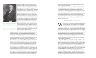 Chapter One: Cultivating the Vineyard 3534 Food & Prosperity
larvae hatched and to burn cotton stalks in autumn to deprive the boll
weevil of a breeding environment.
Knapp’s first demonstration in Texas took place on Walter C. Porter’s
land. Farmers from the surrounding area were invited to observe. The
U.S. Congress later deemed the demonstration such a success that it
approved $40,000 in funding for Knapp to expand the program to other
counties. By 1905, the so-called “Farmers’ Cooperative Demonstration
Work” had expanded throughout Texas, Louisiana, Arkansas, Oklahoma,
and Mississippi. Knapp’s methods greatly reduced the spread of the
boll weevil and diminished the damage it caused to cotton crops in the
Southern United States. Success on this scale fit the GEB’s vision for
agriculture work perfectly.
The GEB Extends Farm Demonstration
W
allace Buttrick’s first meeting with Seaman Knapp turned into
a two-day conference. They discussed the aims and methods
of the farm demonstration model as well as the limitations
imposed by the existing scope of the USDA program. Knapp argued that if
his demonstration model “paid” in dealing with pest-ridden farms, there was
“every reason to suppose that it would pay still more handsomely where no
handicap at all existed.” In other words, even farmers who were not suffering
from boll weevils would benefit from learning the techniques of scientific
agriculture, and the result would be an overall increase in agricultural
productivity. Knapp was frustrated that federal policymakers had only been
focused on interstate problems like the boll weevil. He wanted them to
authorize a general farm demonstration program that could be expanded
to all states in the American South.
These talks with Knapp gave Buttrick a compelling model for popular
farm education. He also realized that the GEB could support education for
farmers in states unaffected by the boll weevil, where the USDA was doing
little to increase agricultural productivity. In January 1906, Buttrick asked
Frederick T. Gates—John D. Rockefeller’s primary philanthropic advisor—
to travel to Washington, D.C., to meet with Knapp. Gates, like Buttrick, was
excited by the concept. At a later meeting with U.S. Secretary of Agriculture
James Wilson, Buttrick proposed that the GEB help expand the farm
demonstration program to states unaffected by the boll weevil. Under the
terms of a formal agreement signed in April 1906, they agreed that federal
funds would go to infested states, and GEB funds to non-infested ones. The
agreement stipulated, however, that the USDA would supervise the work
practical farming. The work inspired him to create
a model for popular agricultural education based on
demonstration. Knapp’s work began with figuring out
what crops could grow on land that had previously
been considered unfit for agriculture in the area around
Lake Charles, Louisiana. He chose rice, and attracted
farmers by the trainload. The major challenge became
convincing the newcomers, who were unimpressed
with the soil, to grow crops both of the variety and in
the method that Knapp advocated. He persuaded some
to relocate to “strategic tracts,” where he demonstrated
cutting-edge rice growing and harvesting techniques.
This tactic was an immediate and clear success. The
farmers stayed, and their neighbors emulated their
growing techniques. Within half a decade, farmers
grew rice in this manner all over the Gulf Coast, and
Louisiana became a major rice producer. Knapp saw
the act of teaching-by-doing as absolutely key to his
success. He later said of this work, which he performed
from 1885 to 1903, that “we then learned the philoso-
phy and the power of demonstration.”
The Louisiana work also led to Knapp’s official
collaboration with the United States Department of Agriculture. He had
a previous relationship with James Wilson, who became Secretary of
Agriculture in 1897. Both had been professors at Iowa Agricultural College,
and when Wilson served in the U.S. Congress, Knapp sent him and others
draft legislation designed to obtain more federal funding for agricultural
experiment stations, thus contributing to passage of the Hatch Act of
1887. In 1898, Knapp was appointed a USDA special advisor for the South
and given the title “Agricultural Explorer.” As part of his rice research,
he traveled to rice-growing regions of Southeast Asia and the Caribbean
in search of improved rice varieties, returning with strains of rice that
enhanced America’s rice production. The USDA also recruited Knapp to
help fight the boll weevils that plagued Southern agriculture. Boll weevils,
insects that attack cotton, had spread from Mexico to Texas in 1892. From
Texas, they were moving northward and eastward, blighting cotton crops.
Knapp started his campaign against boll weevils in Terrell, Texas, in
1903. Using the same teaching-by-emulation technique that he developed
for rice farmers in Louisiana, he preached better practices and diversified
farming. He also coached farmers to harvest cotton before boll weevil
Seaman Asahel Knapp pioneered a farm
demonstration method to disseminate
agricultural science to farmers all over
the United States, earning the support
of the USDA and the General Education
Board. (Rockefeller Archive Center.)
 
